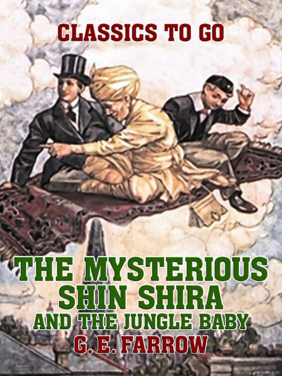 The Mysterious Shin Shira and The Jungle Baby, Classics To Go