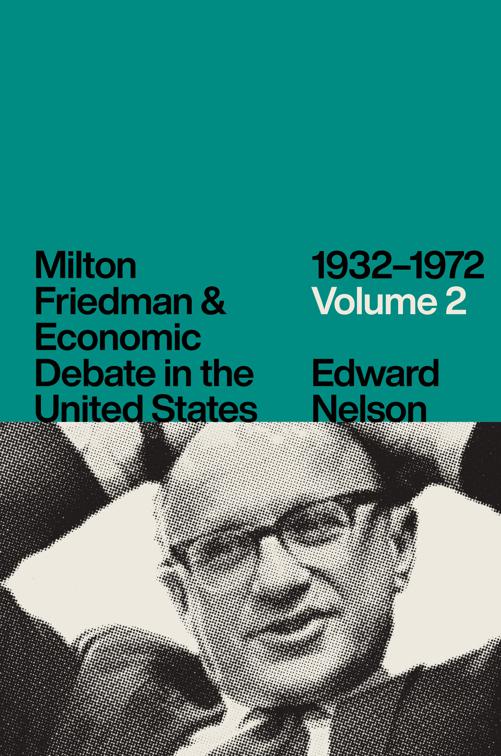 Milton Friedman &amp; Economic Debate in the United States, 1932–1972: Volume 2, Milton Friedman &amp; Economic Debate in the United States