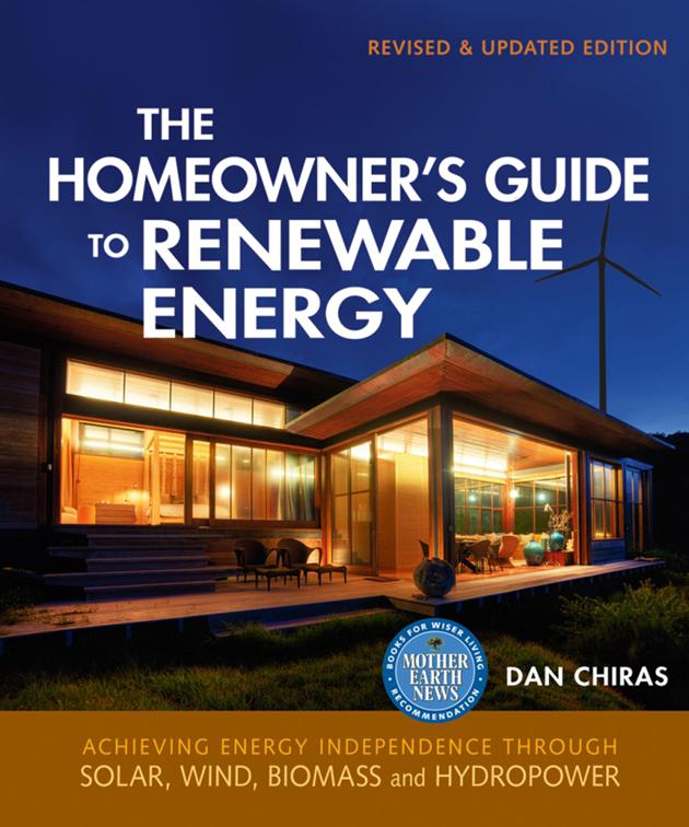 Homeowner&#x27;s Guide to Renewable Energy, Mother Earth News Books for Wiser Living