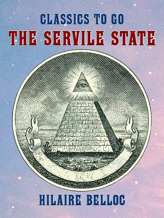 The Servile State, Classics To Go