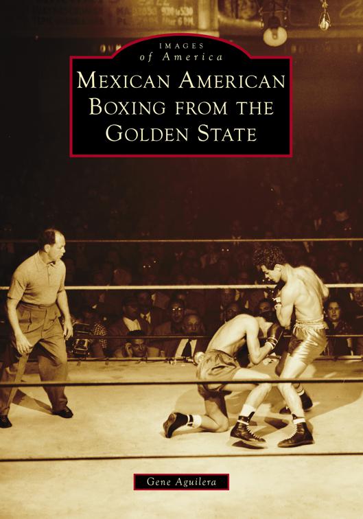 Mexican American Boxing from the Golden State, Images of America