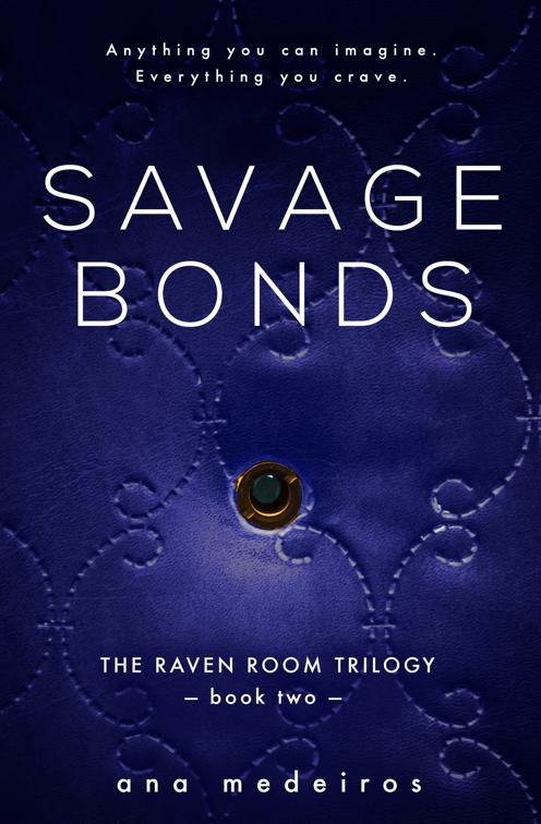 Savage Bonds, The Raven Room Trilogy