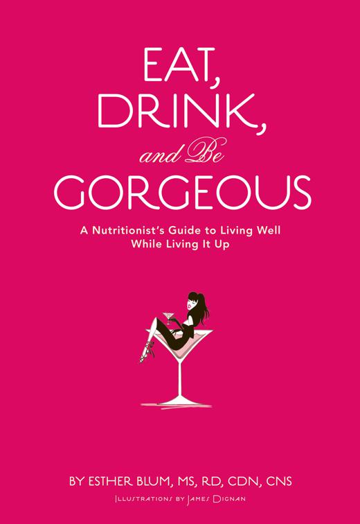 Eat, Drink, and Be Gorgeous