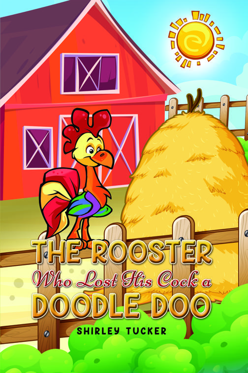 The Rooster who Lost His Cock a Doodle Doo