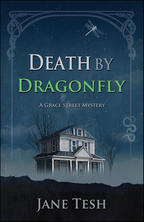 Death by Dragonfly, Grace Street Mysteries