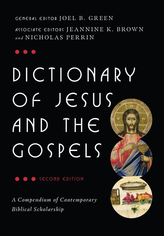 Dictionary of Jesus and the Gospels, The IVP Bible Dictionary Series