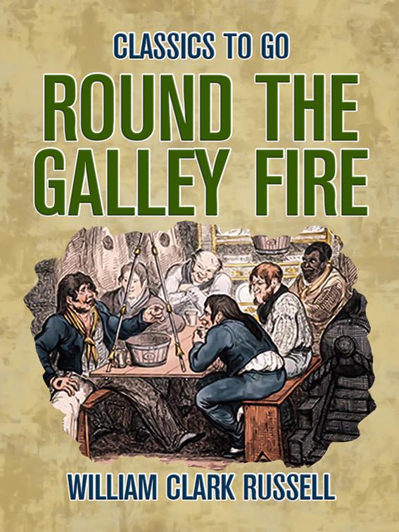 Round the Galley Fire, Classics To Go