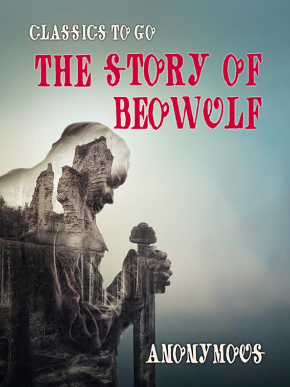 The Story of Beowulf, Classics To Go