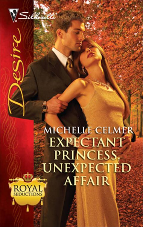 Expectant Princess, Unexpected Affair, Royal Seductions