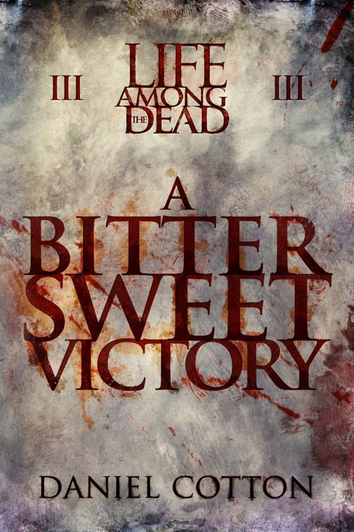 Bittersweet Victory, Life Among the Dead