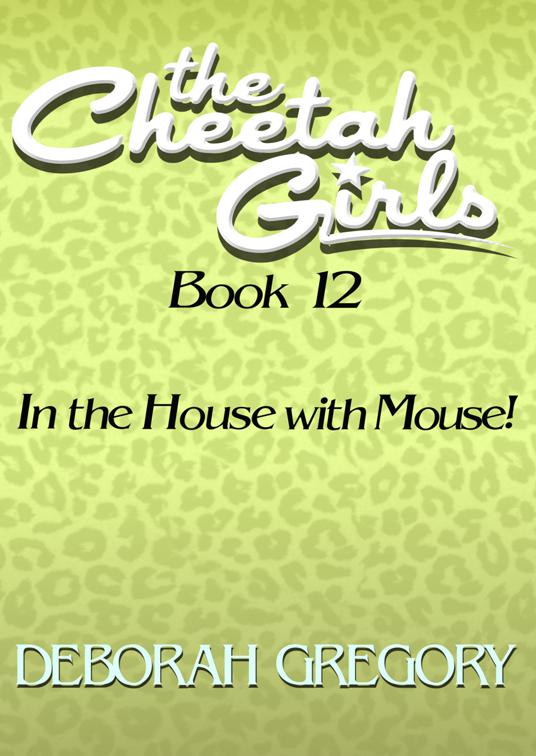 In the House with Mouse!, The Cheetah Girls