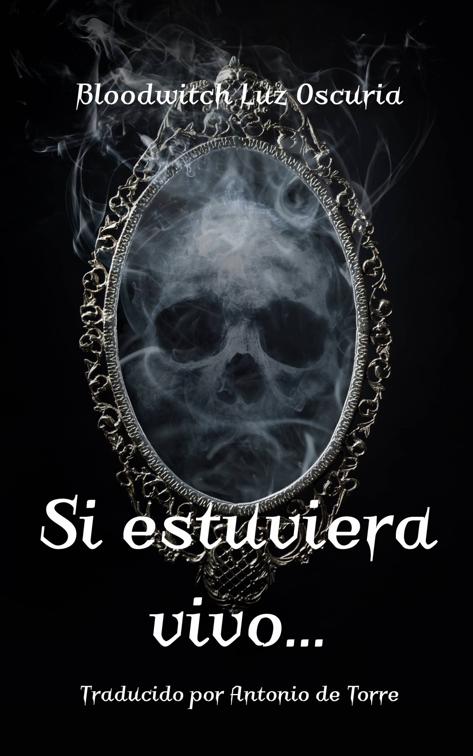Si estuviera vivo...