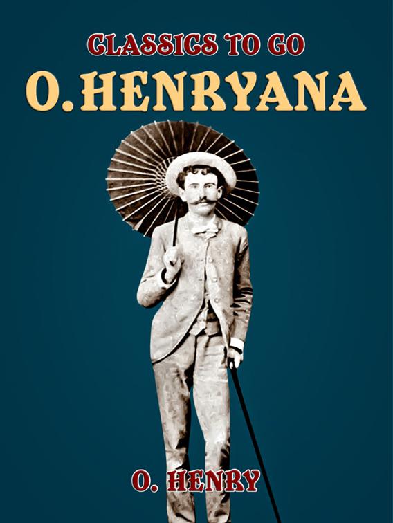 O. Henryana, Classics To Go