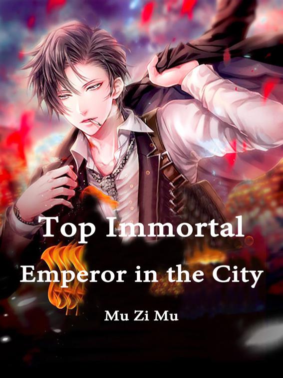 Top Immortal Emperor in the City, Volume 1