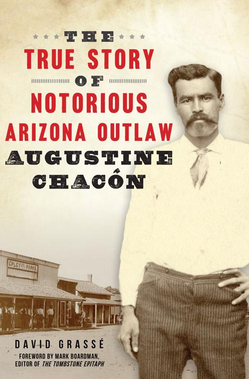 The True Story of Notorious Arizona Outlaw Augustine Chacón, True Crime
