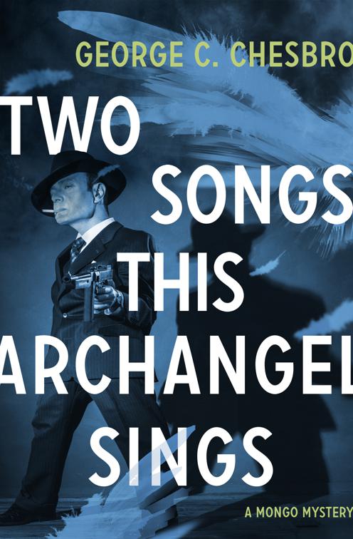 Two Songs This Archangel Sings, The Mongo Mysteries
