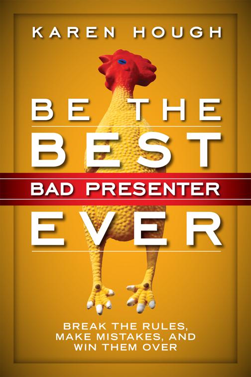 Be the Best Bad Presenter Ever