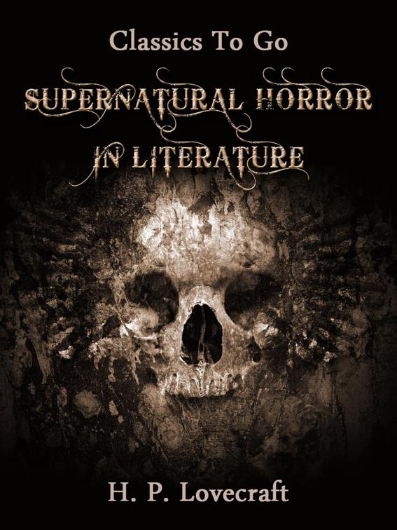 Supernatural Horror in Literature, Classics To Go