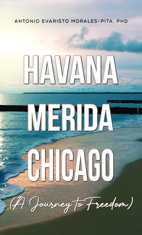 Havana-Merida-Chicago (A Journey to Freedom)