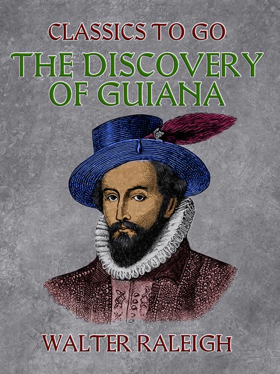 The Discovery of Guiana, Classics To Go