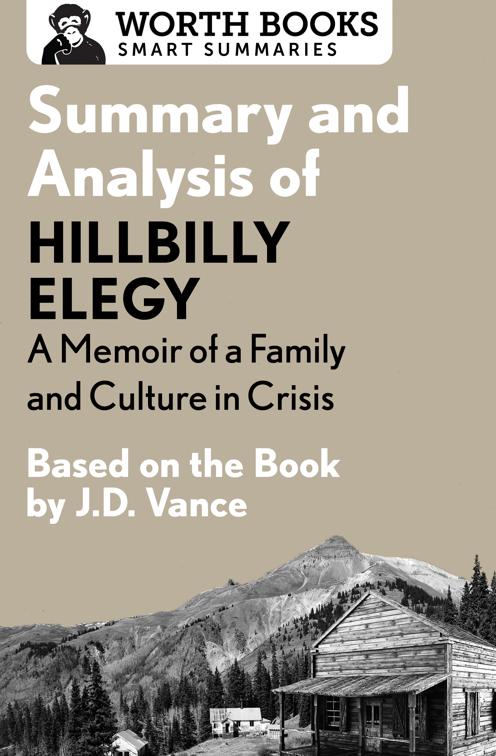 Summary and Analysis of Hillbilly Elegy: A Memoir of a Family and Culture in Crisis, Smart Summaries