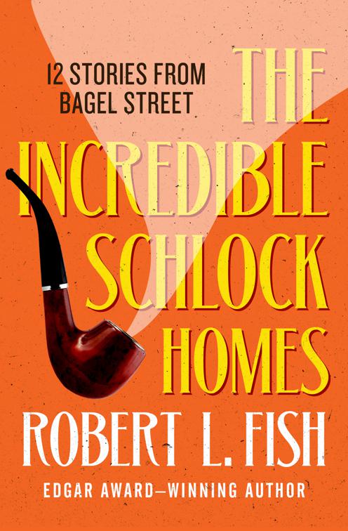 Incredible Schlock Homes, The Bagel Street Mysteries