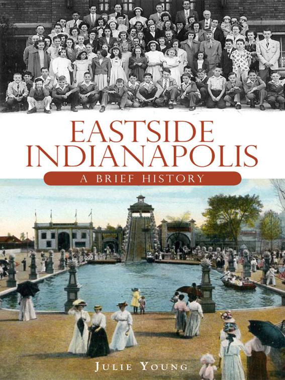 This image is the cover for the book Eastside Indianapolis, Brief History