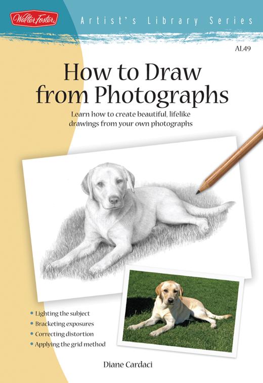 How to Draw from Photographs, Artist&#x27;s Library Series