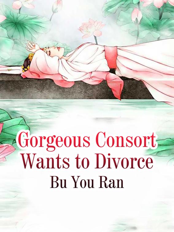 Gorgeous Consort Wants to Divorce, Volume 10