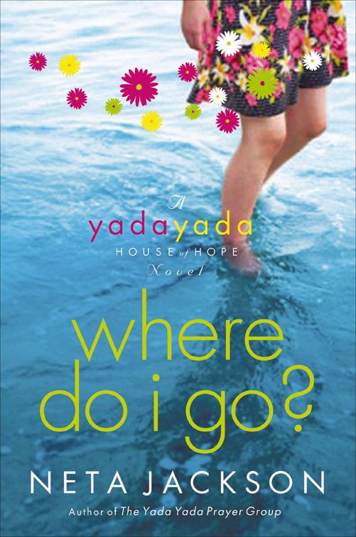 Where Do I Go?, The Yada Yada House of Hope Novels