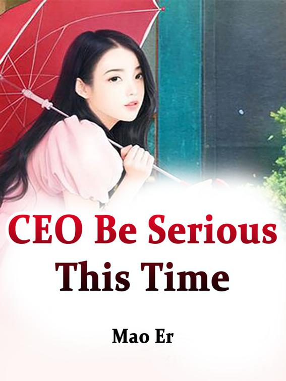 CEO, Be Serious This Time, Volume 1