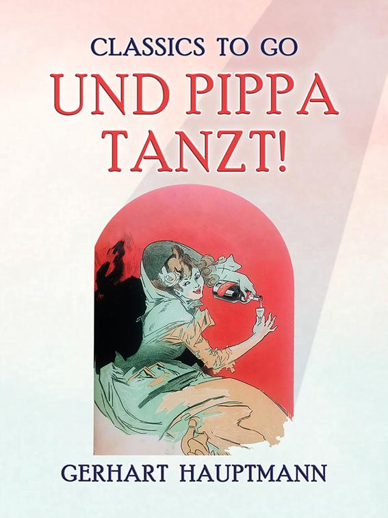 Und Pippa tanzt!, Classics To Go