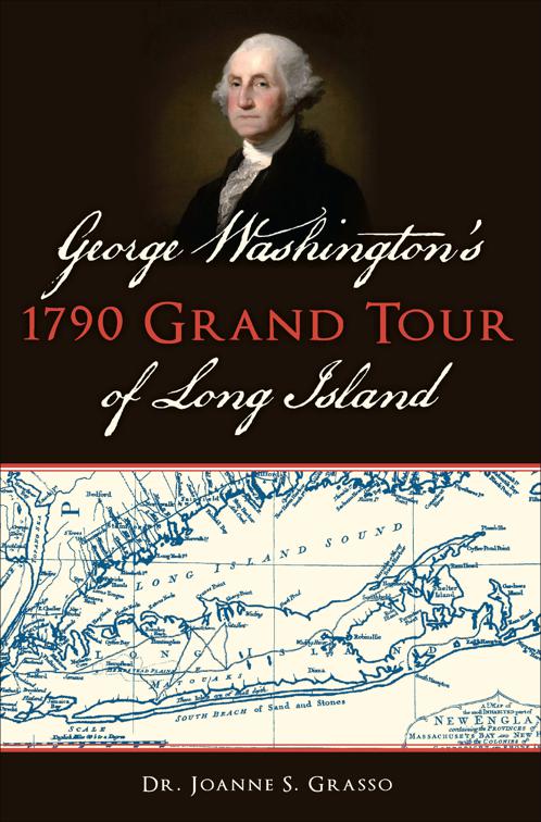 George Washington&#x27;s 1790 Grand Tour of Long Island