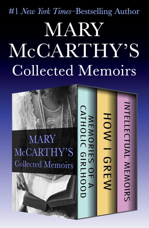 Mary McCarthy&#x27;s Collected Memoirs