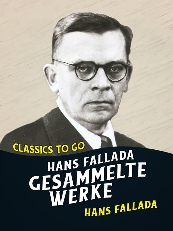 Hans Fallada Gesammelte Werke, Classics To Go