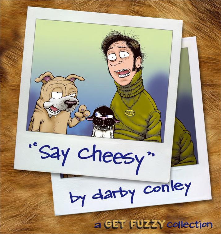 Say Cheesy, Get Fuzzy