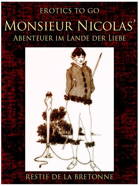 Monsieur Nicolas&#x27; Abenteuer im Lande der Liebe, Erotics To Go