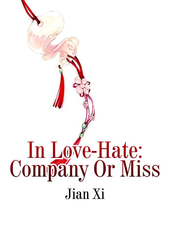 In Love-Hate: Company Or Miss, Volume 1