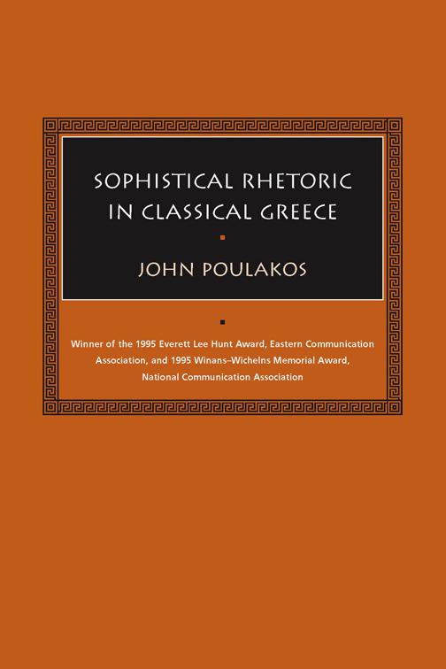 Sophistical Rhetoric in Classical Greece, Studies in Rhetoric &amp; Communication