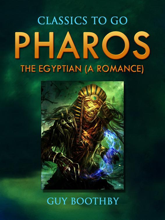 Pharos, The Egyptian: A Romance, Classics To Go