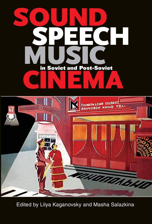 Sound, Speech, Music in Soviet and Post-Soviet Cinema