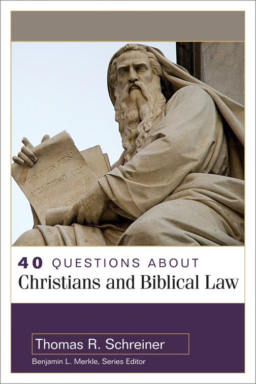 40 Questions About Christians and Biblical Law, 40 Questions Series