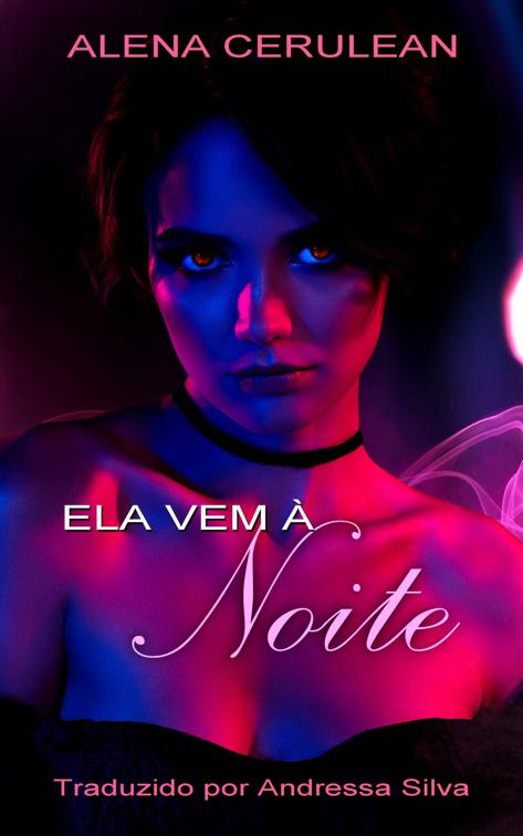 Ela Vem À Noite