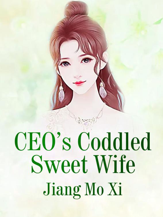 CEO’s Coddled Sweet Wife, Volume 5
