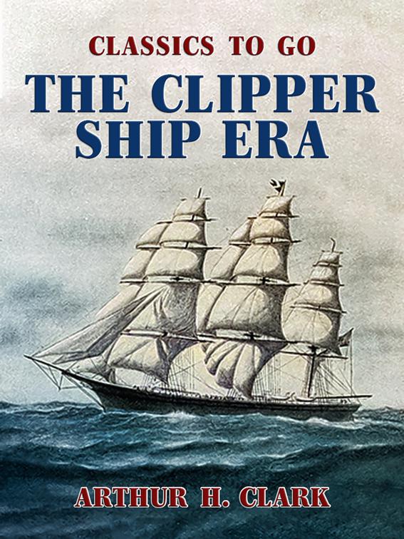 The Clipper Ship Era, Classics To Go