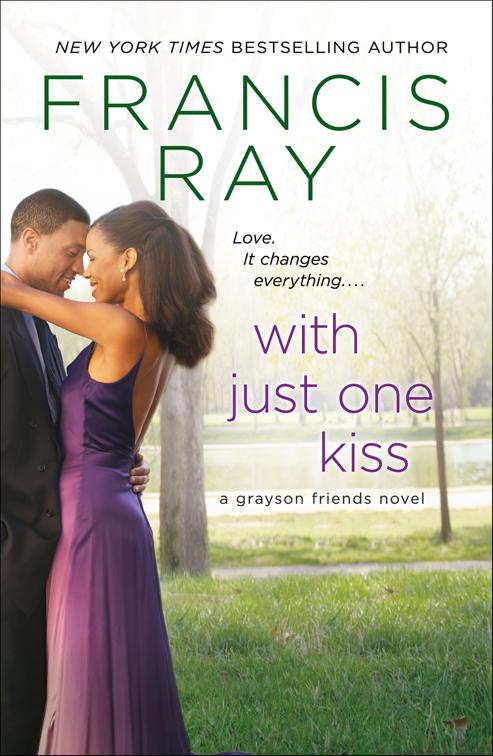 With Just One Kiss, The Grayson Friends Novels