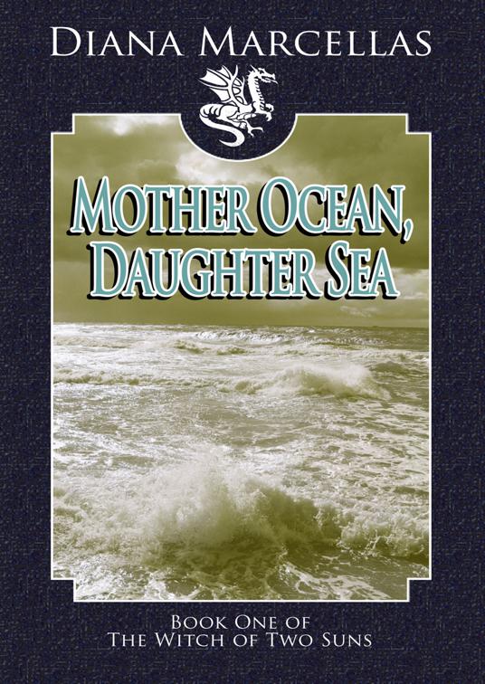 This image is the cover for the book Mother Ocean, Daughter Sea, The Witch of Two Suns