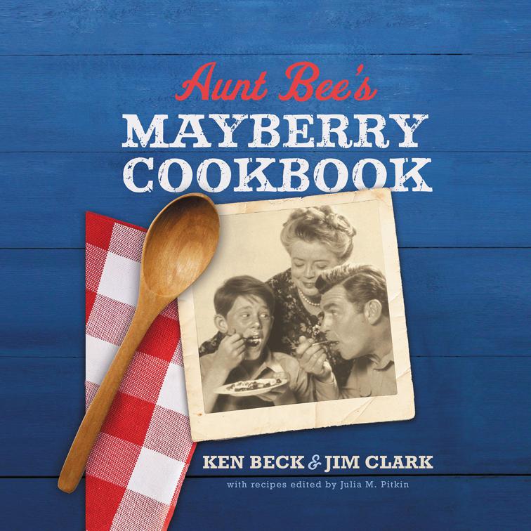 Aunt Bee&#x27;s Mayberry Cookbook