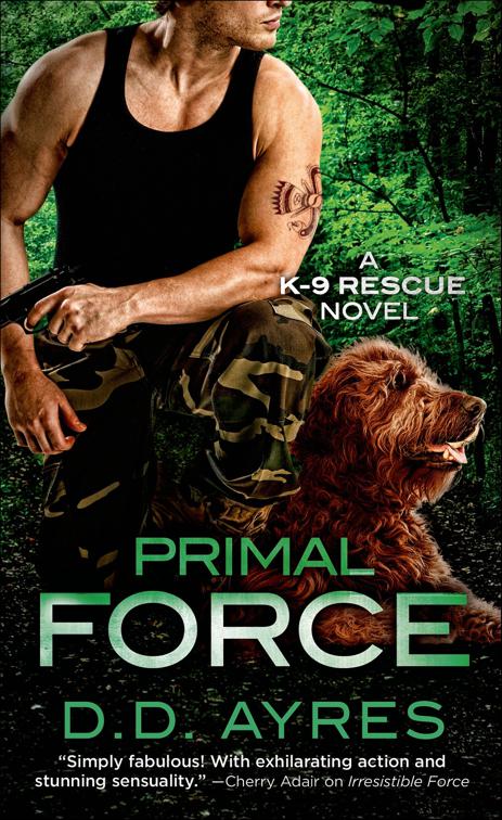 Primal Force, The K-9 Rescue Novels