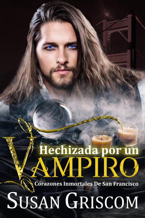 Hechizada por un Vampiro, Corazones inmortales De San francisco